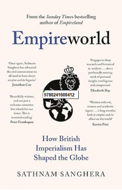 Empireworld - How British Imperialism Has Shaped the Globe
